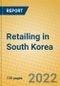 Retailing in South Korea - Product Thumbnail Image
