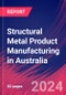 Structural Metal Product Manufacturing in Australia - Industry Market Research Report - Product Thumbnail Image