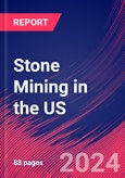 Stone Mining in the US - Market Size, Industry Analysis, Trends and Forecasts (2024-2029)- Product Image