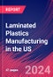 Laminated Plastics Manufacturing in the US - Industry Market Research Report - Product Image