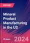 Mineral Product Manufacturing in the US - Industry Market Research Report - Product Image