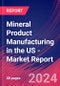 Mineral Product Manufacturing in the US - Industry Market Research Report - Product Thumbnail Image
