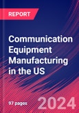 Communication Equipment Manufacturing in the US - Market Research Report (2014-2029)- Product Image