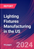 Lighting Fixtures Manufacturing in the US - Industry Market Research Report- Product Image