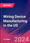 Wiring Device Manufacturing in the US - Market Size, Industry Analysis, Trends and Forecasts (2024-2029)- Product Image