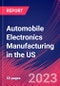 Automobile Electronics Manufacturing in the US - Industry Market Research Report - Product Thumbnail Image