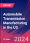 Automobile Transmission Manufacturing in the US - Industry Market Research Report - Product Thumbnail Image