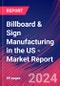 Billboard & Sign Manufacturing in the US - Industry Market Research Report - Product Thumbnail Image