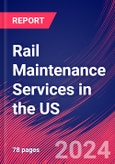 Rail Maintenance Services in the US - Industry Market Research Report- Product Image