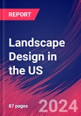 Landscape Design in the US - Market Size, Industry Analysis, Trends and Forecasts (2024-2029)- Product Image