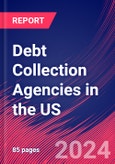 Debt Collection Agencies in the US - Industry Market Research Report- Product Image