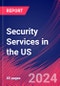 Security Services in the US - Market Research Report (2014-2029) - Product Image