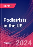 Podiatrists in the US - Industry Market Research Report- Product Image