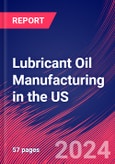 Lubricant Oil Manufacturing in the US - Industry Market Research Report- Product Image