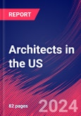 Architects in the US - Market Size, Industry Analysis, Trends and Forecasts (2024-2029)- Product Image