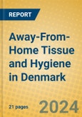 Away-From-Home Tissue and Hygiene in Denmark- Product Image