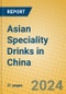 Asian Speciality Drinks in China - Product Image