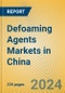 Defoaming Agents Markets in China - Product Thumbnail Image