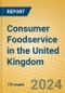 Consumer Foodservice in the United Kingdom - Product Thumbnail Image
