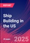 Ship Building in the US - Industry Market Research Report - Product Image