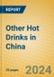 Other Hot Drinks in China - Product Thumbnail Image