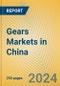 Gears Markets in China - Product Thumbnail Image