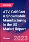 ATV, Golf Cart & Snowmobile Manufacturing in the US - Industry Market Research Report - Product Thumbnail Image