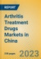 Arthritis Treatment Drugs Markets in China - Product Thumbnail Image