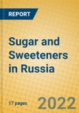 Sugar and Sweeteners in Russia- Product Image