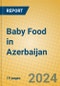 Baby Food in Azerbaijan - Product Thumbnail Image