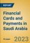 Financial Cards and Payments in Saudi Arabia - Product Image