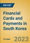 Financial Cards and Payments in South Korea - Product Thumbnail Image