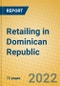 Retailing in Dominican Republic - Product Thumbnail Image