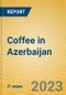 Coffee in Azerbaijan - Product Image