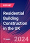 Residential Building Construction in the UK - Industry Market Research Report - Product Thumbnail Image