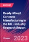 Ready-Mixed Concrete Manufacturing in the UK - Industry Research Report - Product Thumbnail Image