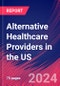 Alternative Healthcare Providers in the US - Industry Market Research Report - Product Image