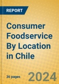 Consumer Foodservice By Location in Chile- Product Image