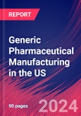 Generic Pharmaceutical Manufacturing in the US - Market Size, Industry Analysis, Trends and Forecasts (2024-2029)- Product Image