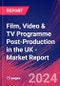 Film, Video & TV Programme Post-Production in the UK - Industry Market Research Report - Product Thumbnail Image