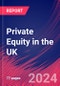 Private Equity in the UK - Market Size, Industry Analysis, Trends and Forecasts (2024-2029) - Product Thumbnail Image