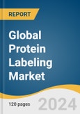 Global Protein Labeling Market Size, Share & Trends Analysis Report by Product (Reagents, Kits), Application (Mass Spectrometry, Cell-based Assays), Method, Region, and Segment Forecasts, 2024-2030- Product Image