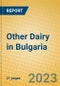 Other Dairy in Bulgaria - Product Thumbnail Image