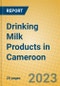 Drinking Milk Products in Cameroon - Product Thumbnail Image