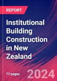 Institutional Building Construction in New Zealand - Market Research Report- Product Image