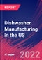 Dishwasher Manufacturing in the US - Industry Market Research Report - Product Thumbnail Image