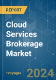 Cloud Services Brokerage - Market Share Analysis, Industry Trends & Statistics, Growth Forecasts 2019 - 2029- Product Image