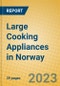 Large Cooking Appliances in Norway - Product Thumbnail Image