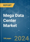 Mega Data Center - Market Share Analysis, Industry Trends & Statistics, Growth Forecasts 2019 - 2029- Product Image