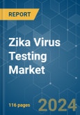 Zika Virus Testing - Market Share Analysis, Industry Trends & Statistics, Growth Forecasts 2019 - 2029- Product Image